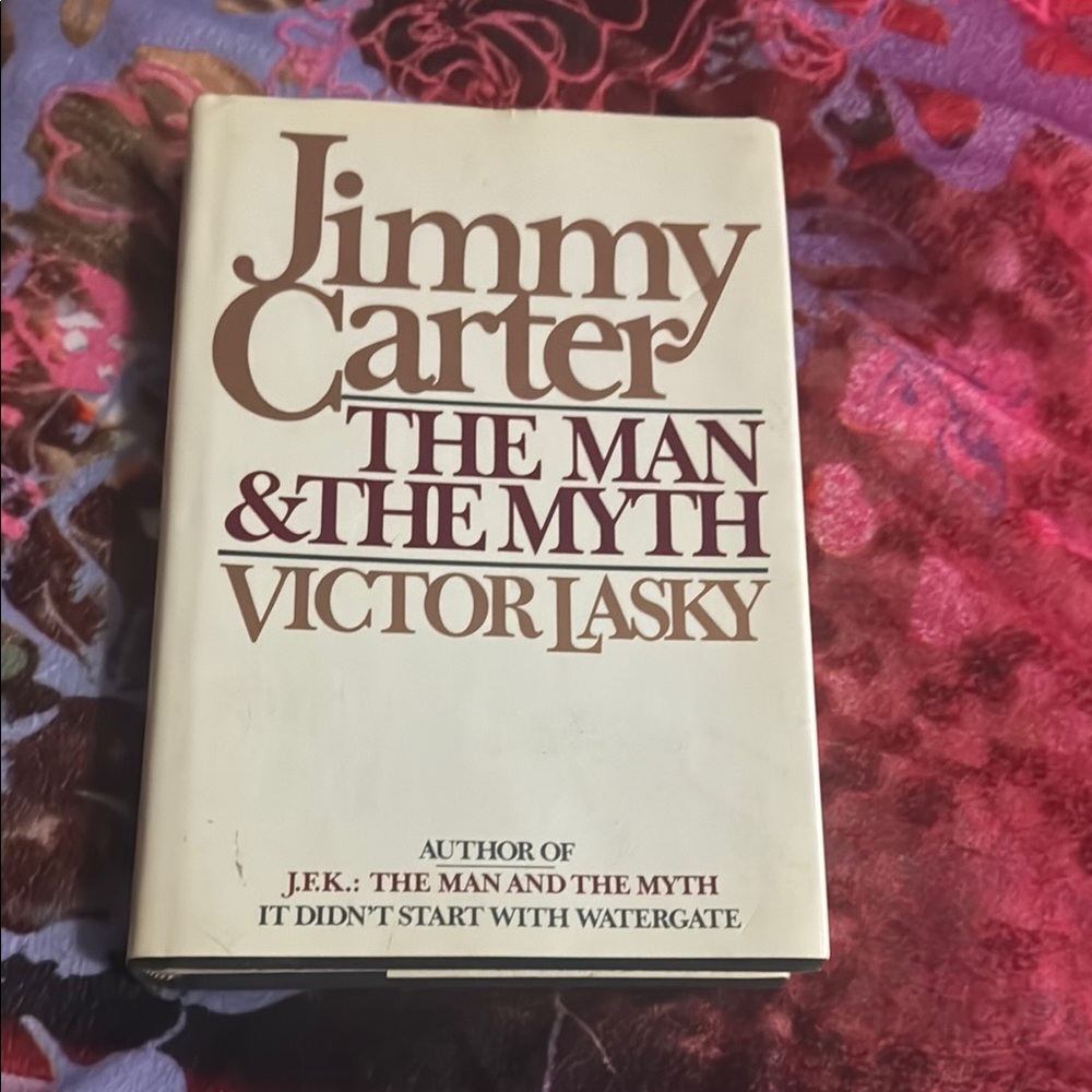 Jimmy Carter: The Man & The Myth by Victor Lasky